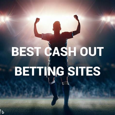 betting sites with cash out|Best Cash Out Betting Sites: Offers & Ranked for 2024.